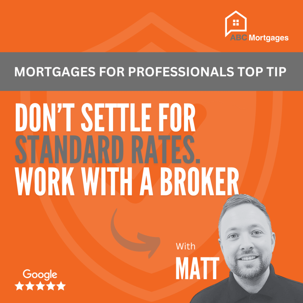 ABC Mortgages - Mortgages for Professionals - Top Tip